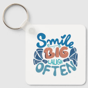 Smile Big Laugh Often Keychain