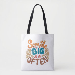 Smile Big Laugh Often Tote Bag