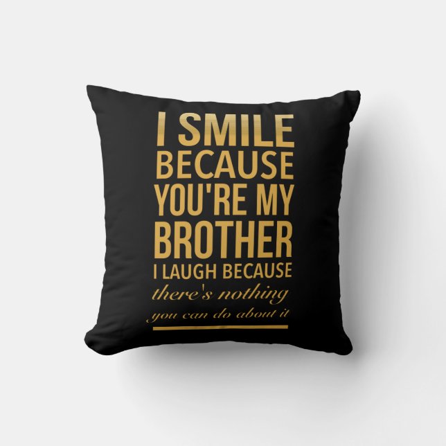 Smile bro Funny birthday gifts for brothers from b Cushion (Front)