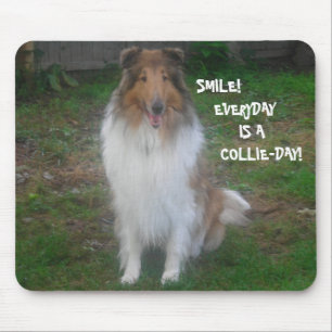 SMILE! EVERYDAY IS A  COLLIE-DAY! MOUSE PAD