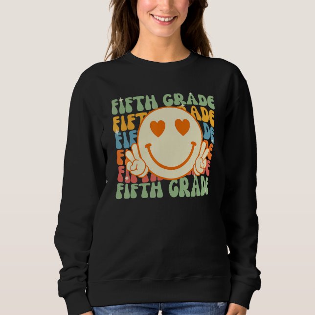 Smile Face Fifth Grade Teacher Retro Groovy Back t Sweatshirt (Front)