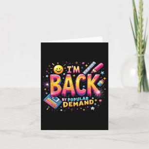 Smile Face Teacher Im Back By Popular Demand Back  Card