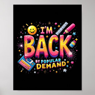 Smile Face Teacher Im Back By Popular Demand Back Poster