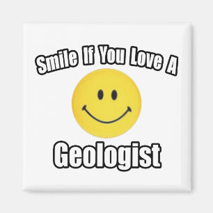 Smile If You Love a Geologist Magnet