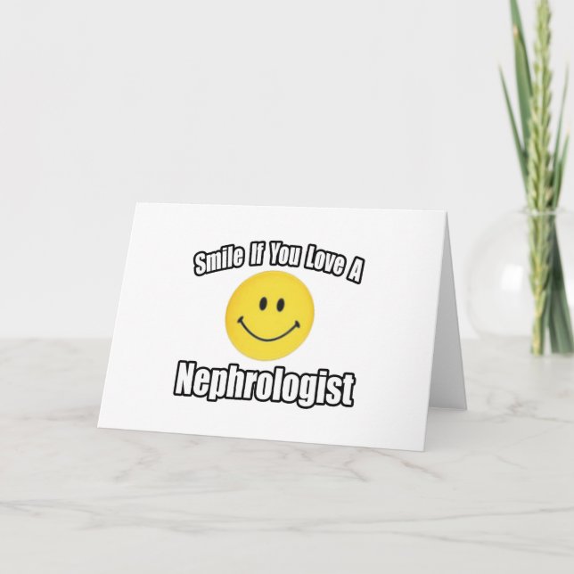 Smile If You Love A Nephrologist Card (Front)