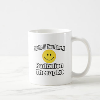 Smile If You Love A Radiation Therapist Coffee Mug