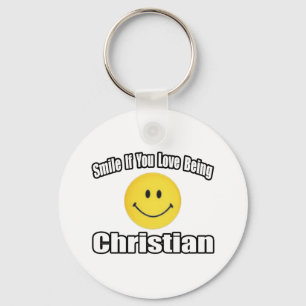 Smile If You Love Being Christian Key Ring