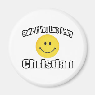 Smile If You Love Being Christian Magnet