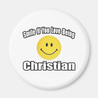 Smile If You Love Being Christian Magnet