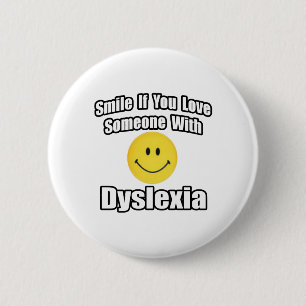 Smile If You Love Someone With Dyslexia 6 Cm Round Badge