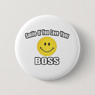 Smile If You Love Your Boss 6 Cm Round Badge