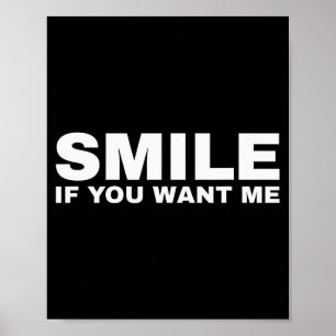 Smile If You Want Me Poster
