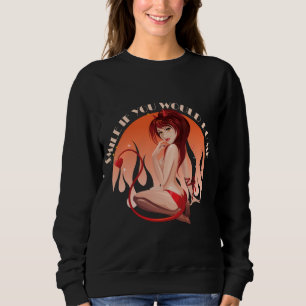 Smile If You Would Do Me - Naughty Devil Sweatshirt