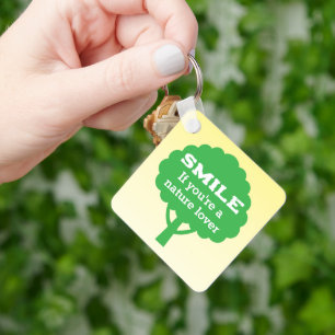 Smile If You're A Nature Lover  Key Ring