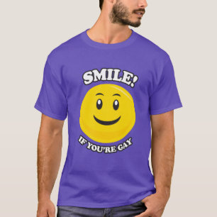 SMILE IF YOU'RE GAY T-Shirt