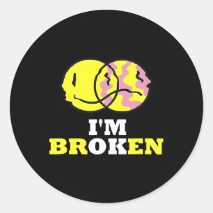 Smile I'm Broken Invisible Illness I'm Ok Broken Classic Round Sticker