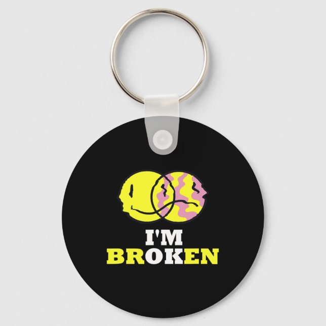 Smile I'm Broken Invisible Illness I'm Ok Broken  Key Ring (Front)