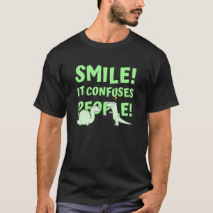 Smile it confuses People Dinosaur T-Shirt
