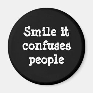 Smile It Confuses People Magnet