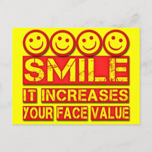 SMILE IT INCREASES YOUR FACE VALUE POSTCARD