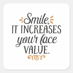 Smile it increases your face value square sticker