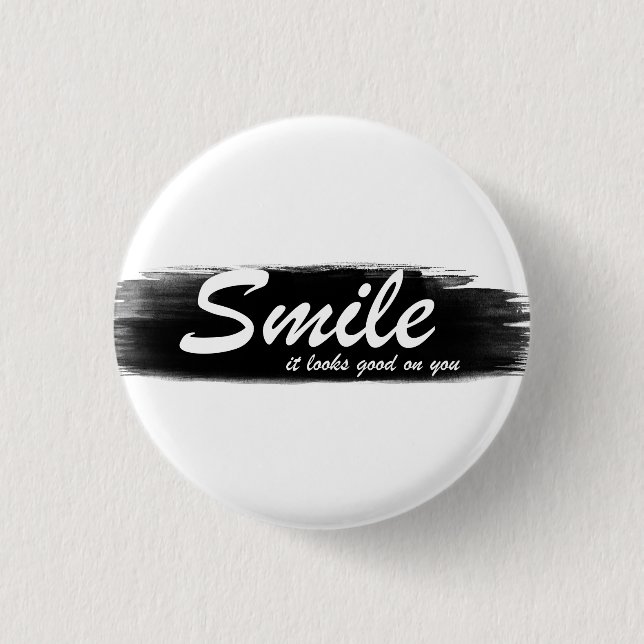 Smile it looks good on you! 3 cm round badge (Front)