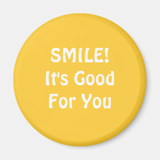 SMILE! It's Good For You. Yellow. Magnet