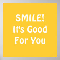 SMILE! It's Good For You. Yellow.