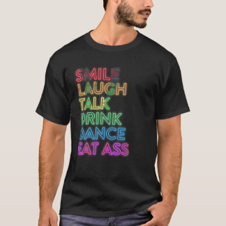 Smile Laugh Talk Drink Dance LGBT Pride T Shirt