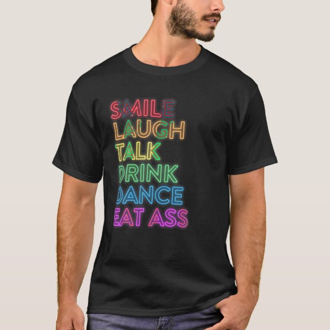 Smile Laugh Talk Drink Dance LGBT Pride T Shirt (Front)