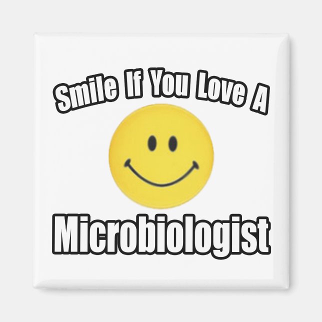 Smile...Love a Microbiologist Magnet (Front)