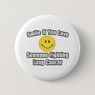 Smile...Love Someone Fighting Lung Cancer 6 Cm Round Badge
