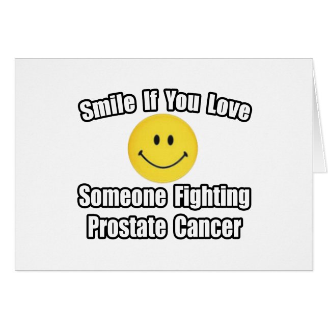 Smile...Love Someone Fighting Prostate Cancer (Front Horizontal)