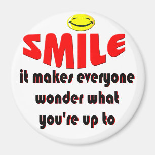 Smile - Make people wonder what your up to Magnet