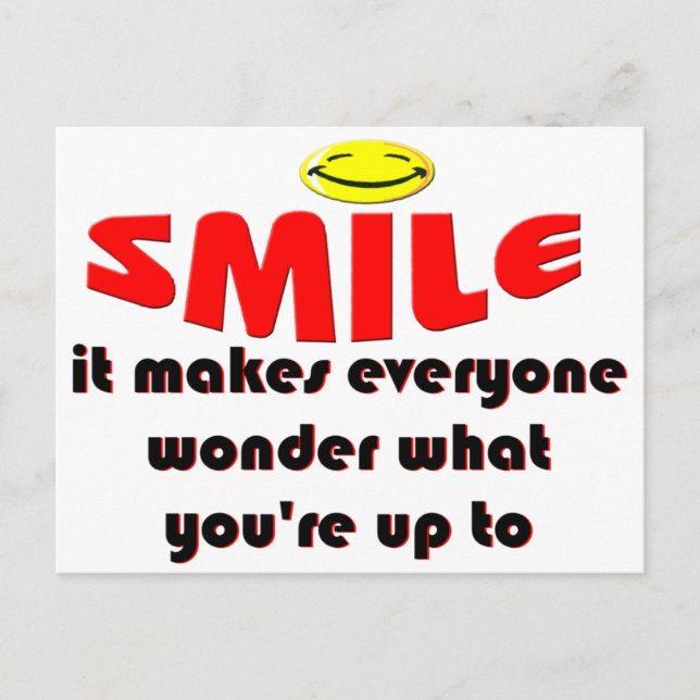 Smile - Make people wonder what your up to Postcard (Front)