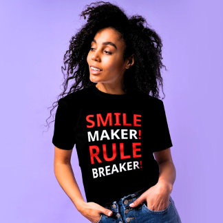Smile Maker, Rule Breaker | Attitude Women T-Shirt