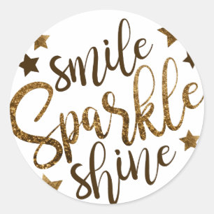 Smile ,Sparkle,shine Classic Round Sticker