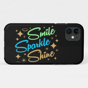 SMILE, SPARKLE, SHINE ! motivational and inspiring iPhone 11 Case