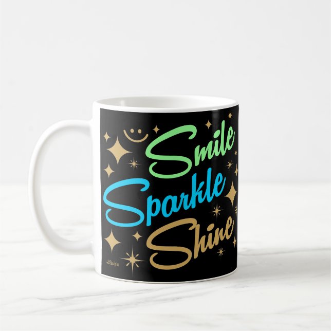 SMILE, SPARKLE, SHINE ! motivational and inspiring Coffee Mug (Left)