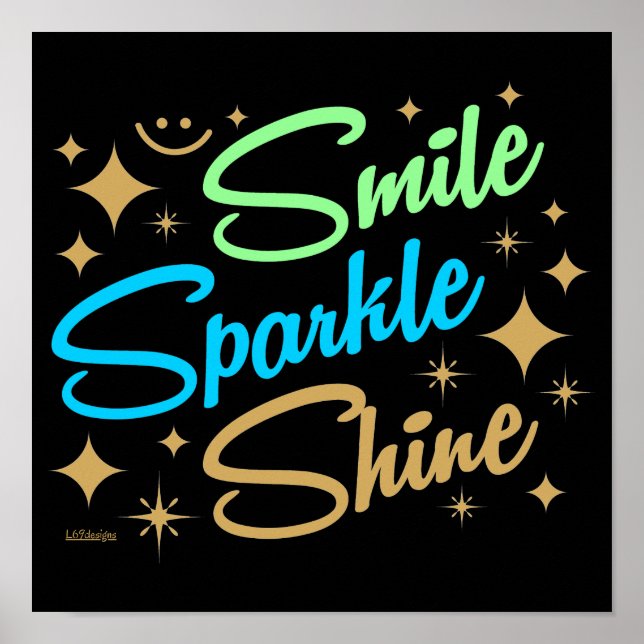 SMILE, SPARKLE, SHINE ! motivational and inspiring Poster (Front)