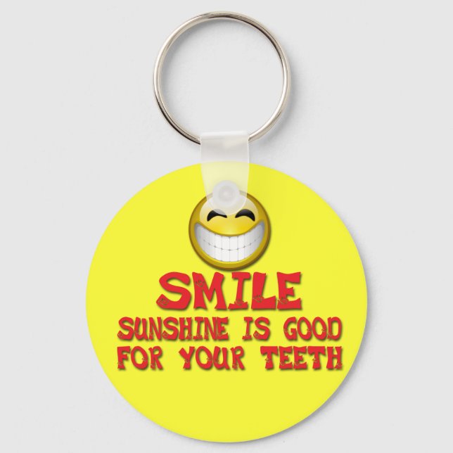 SMILE SUNSHINE IS GOOD FOR YOUR TEETH KEY RING (Front)