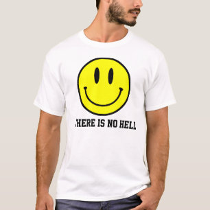 Smile: There is no Hell T-Shirt