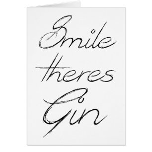 Smile there's Gin - Funny