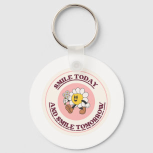 Smile Today And Tomorrow Key Ring