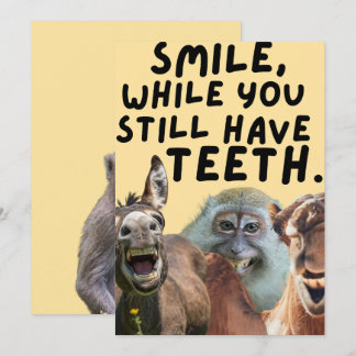 Smile While You Still Have Teeth Funny Bday Card