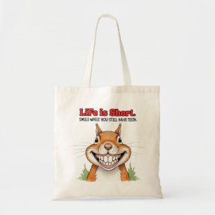 Smile While You Still Have Teeth Funny Squirrel Tote Bag