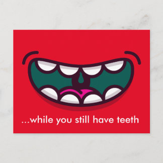 Smile while you still have teeth postcard