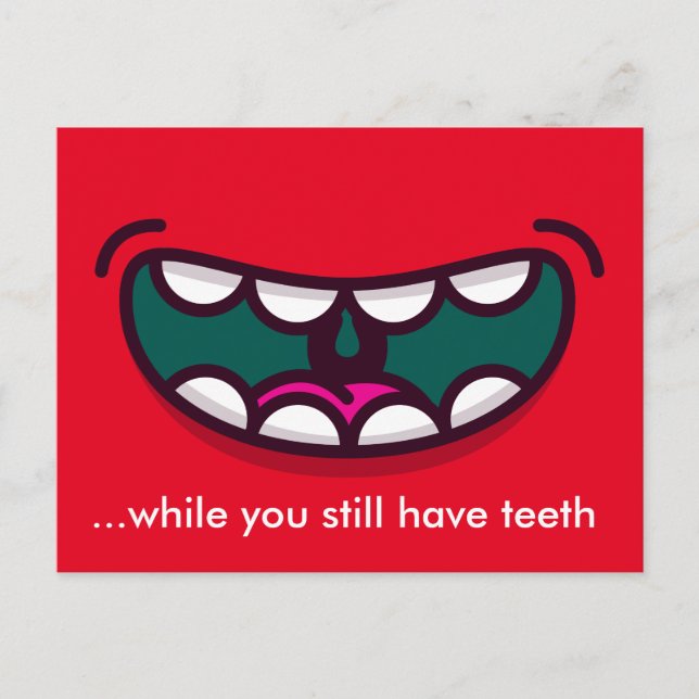 Smile while you still have teeth postcard (Front)