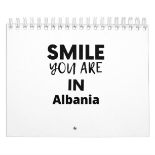 SMILE YOU ARE IN ALBANIA CALENDAR