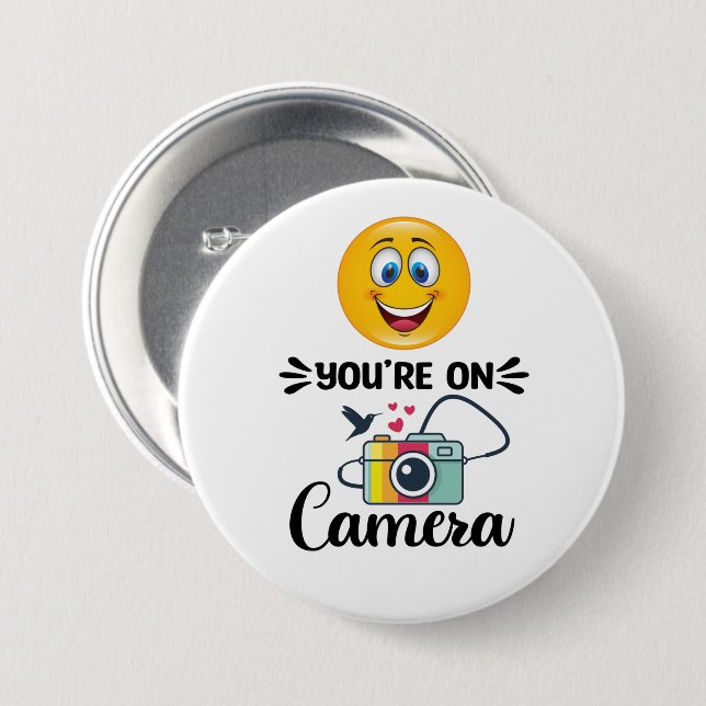 Smile! You Are On Camera   7.5 Cm Round Badge (Front & Back)